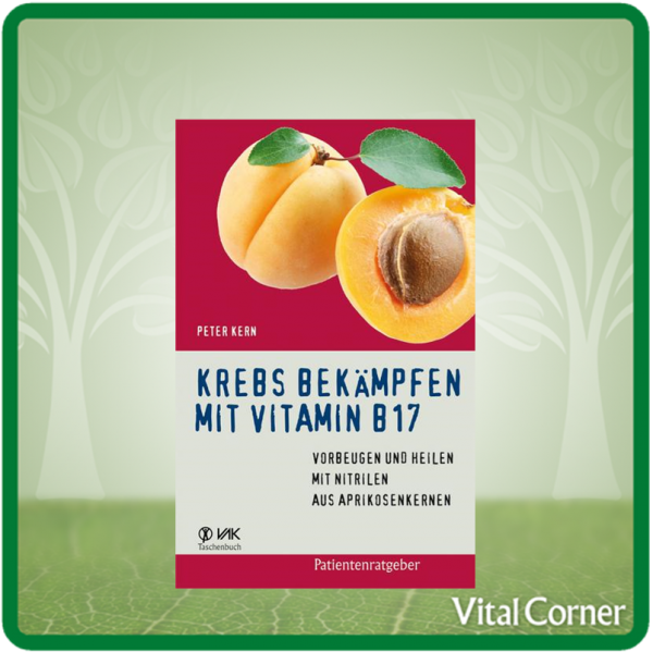 Krebs bekämpfen mit Vitamin B17 - Buch